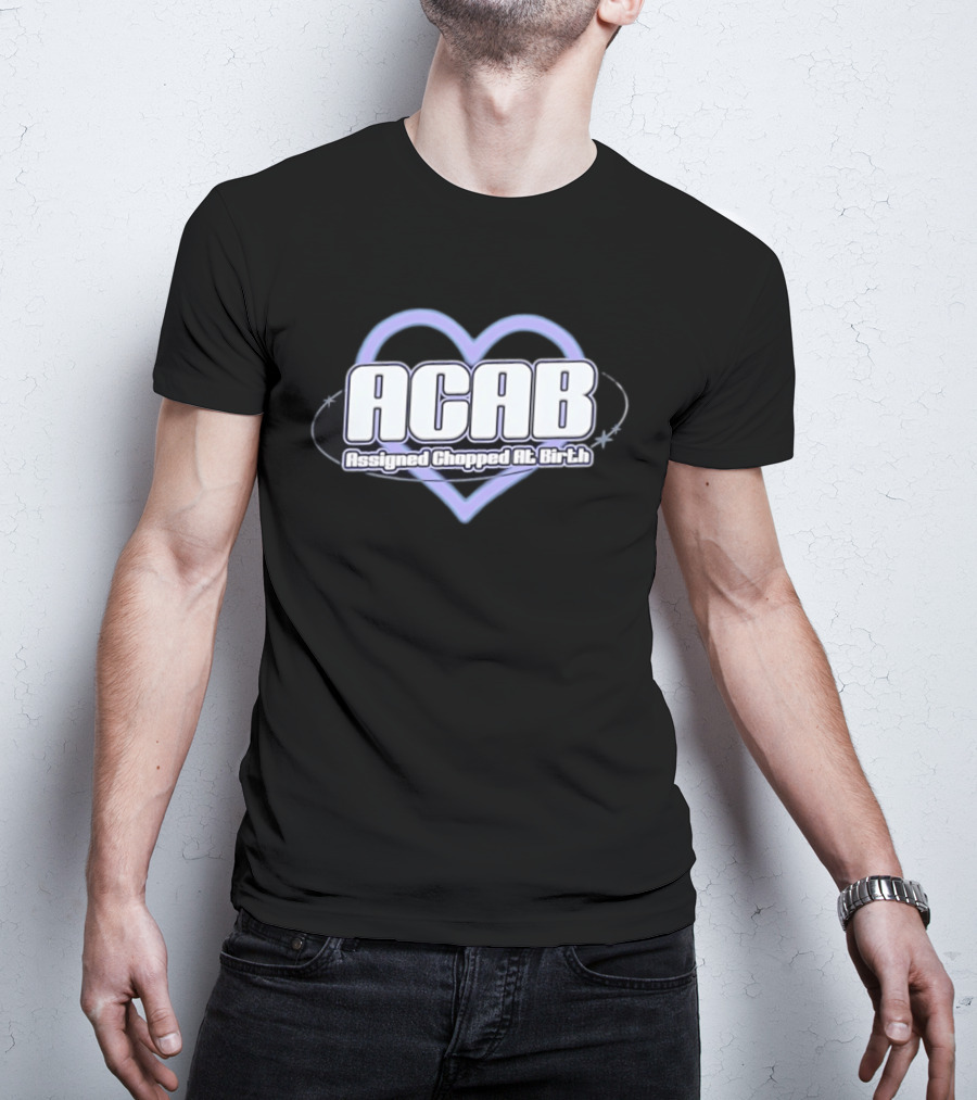 ACAB Assigned Chopped At Birth Heart Y2K Aesthetic T-Shirt