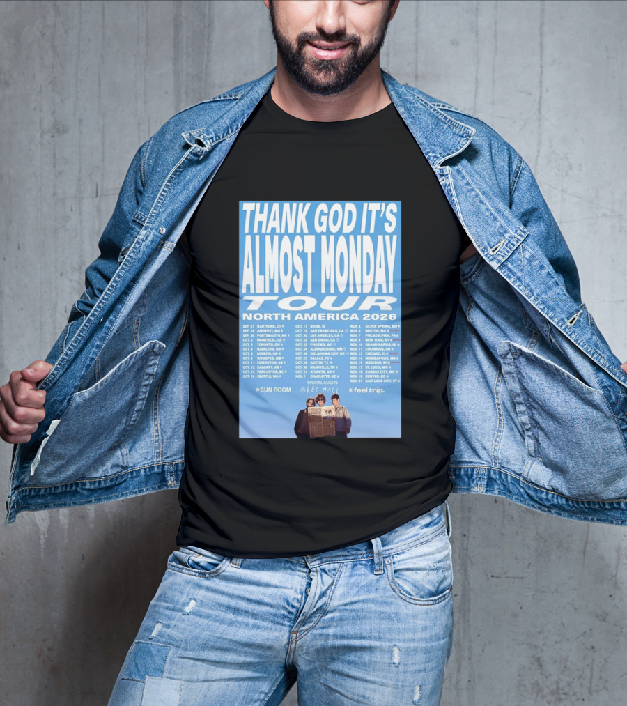 Thank God It's Almost Monday Tour North America 2026 Sun Room Rec Halls Feel Trip T-Shirt