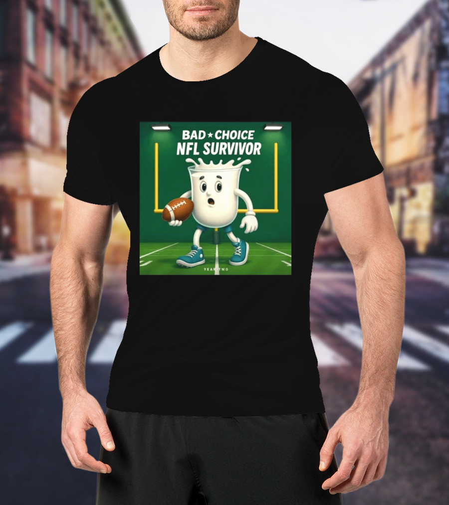 Bad Choice NFL Survivor Year Two Football Milk T-Shirt