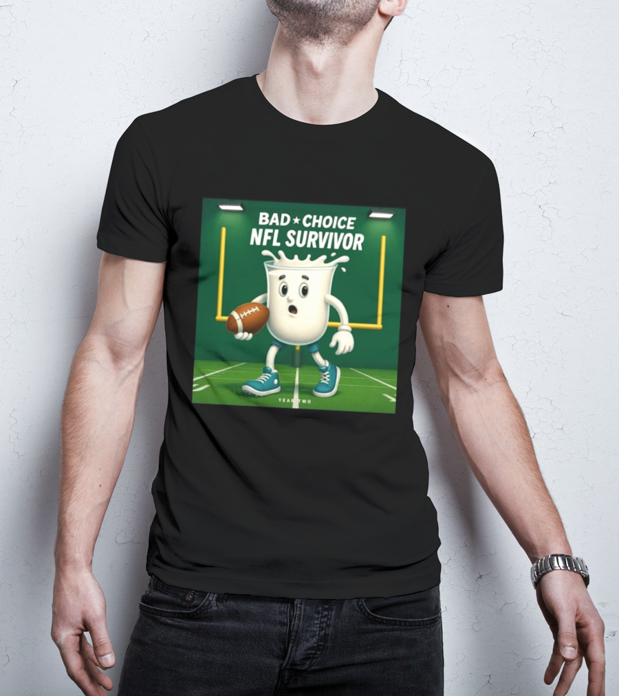 Bad Choice NFL Survivor Year Two Football Milk T-Shirt