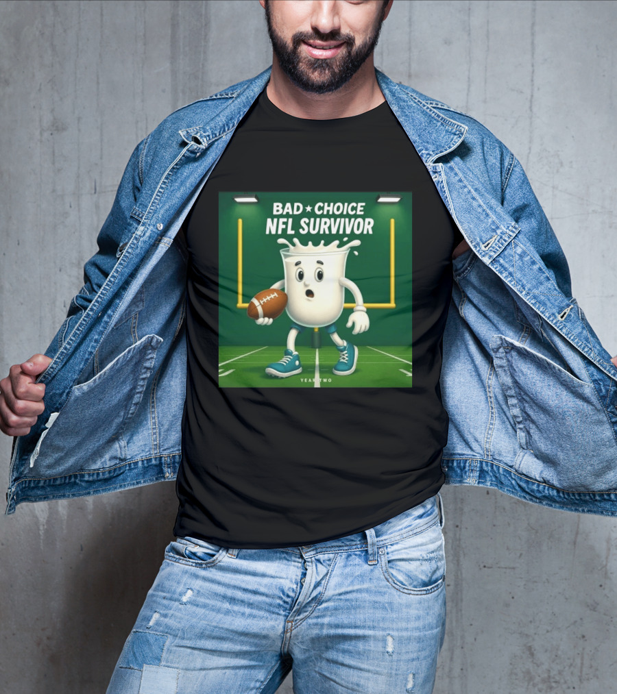Bad Choice NFL Survivor Year Two Football Milk T-Shirt