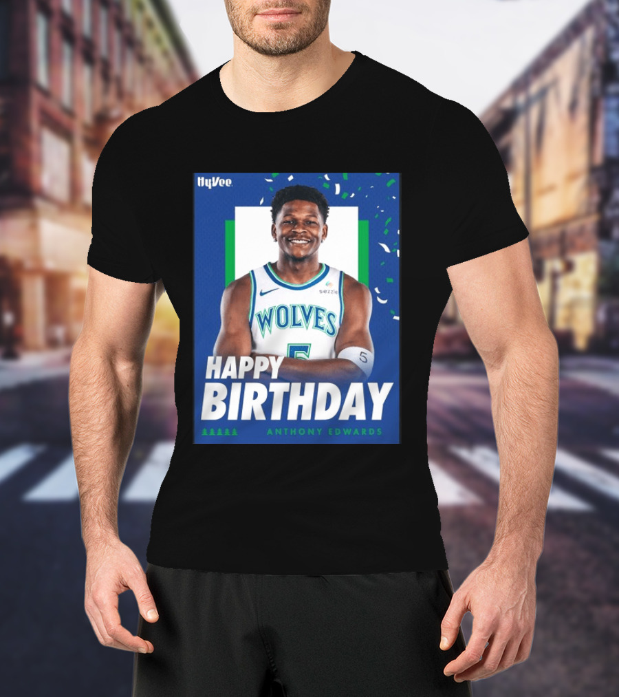 Happy Birthday Anthony Edwards Wolves Basketball Celebration T-Shirt