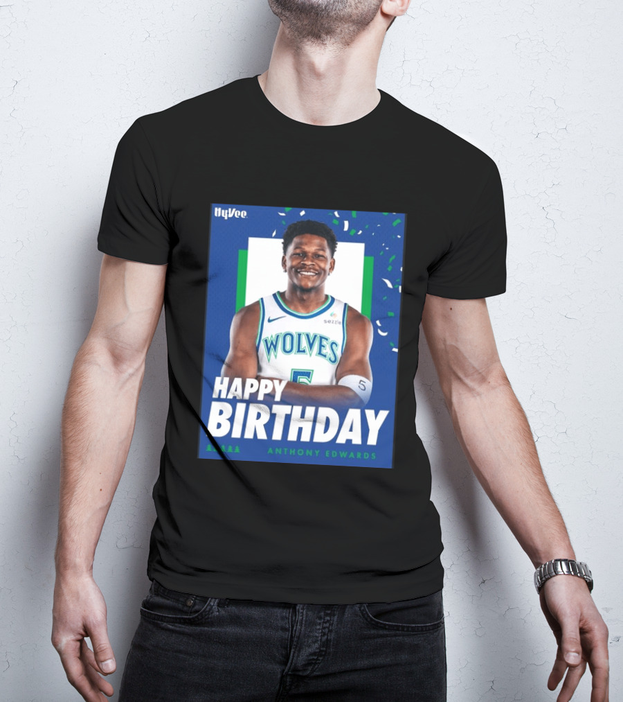 Happy Birthday Anthony Edwards Wolves Basketball Celebration T-Shirt