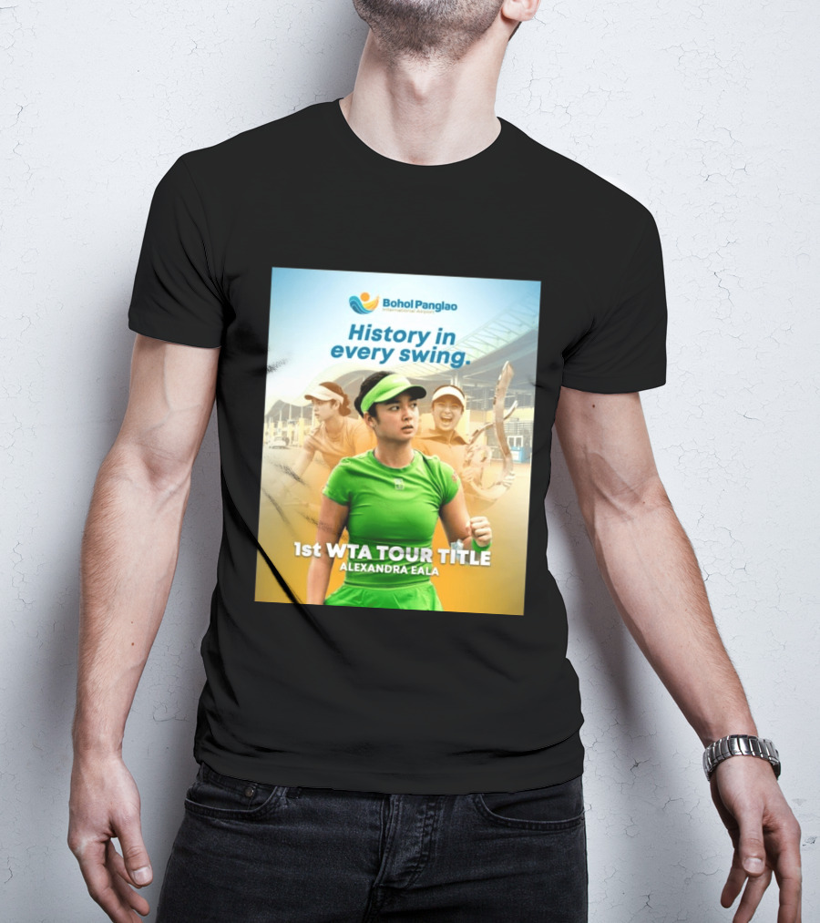 Bohol Panglao International Airport History In Every Swing 1st WTA Tour Title Alexandra Eala T-Shirt