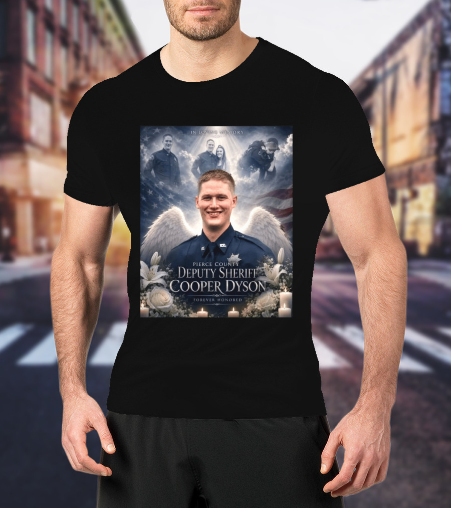 In Loving Memory Pierce County Deputy Sheriff Cooper Dyson Forever Honored Angel Wings American Flag Candles Lilies T-Shirt