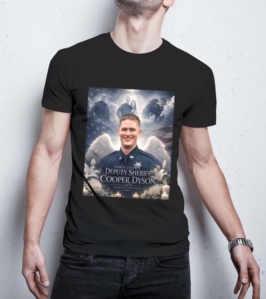 In Loving Memory Pierce County Deputy Sheriff Cooper Dyson Forever Honored Angel Wings American Flag Candles Lilies T-Shirt
