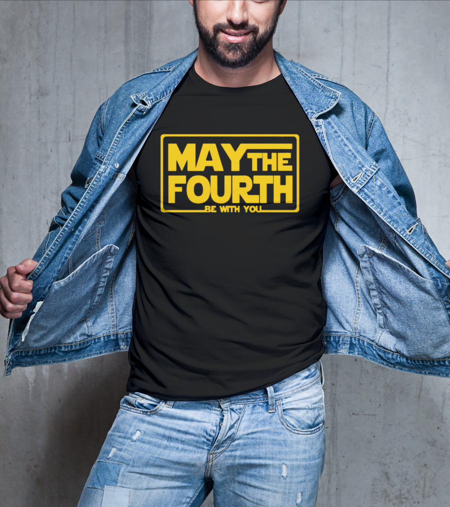 May The Fourth Be With You T-Shirt