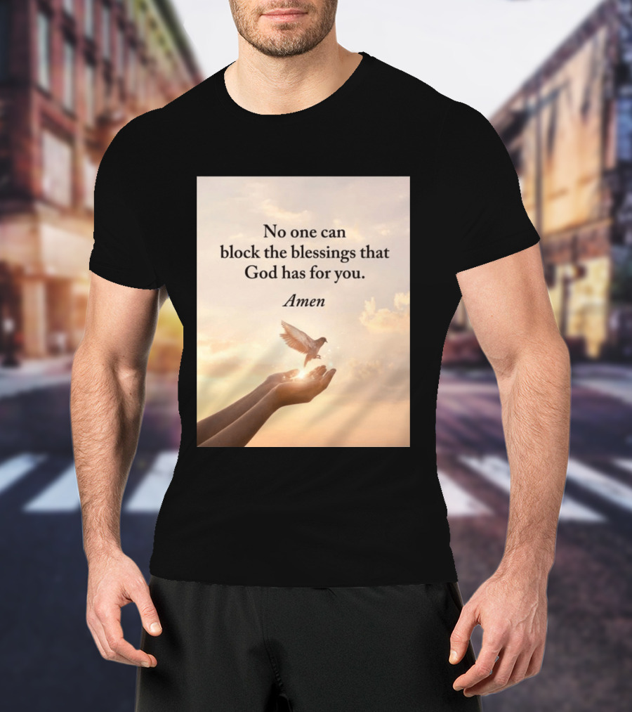 No One Can Block The Blessings That God Has For You Amen Hands Dove Sky Scene T-Shirt