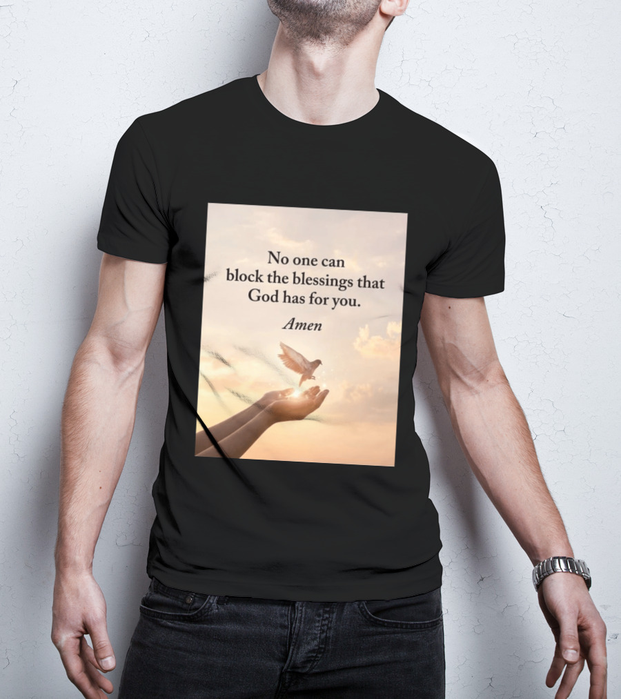 No One Can Block The Blessings That God Has For You Amen Hands Dove Sky Scene T-Shirt