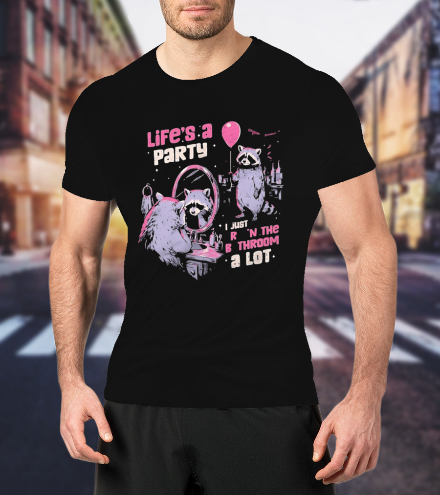 Raccoon Life's A Party I Just Cry In The Bathroom A Lot Balloon Mirror Reflection T-Shirt