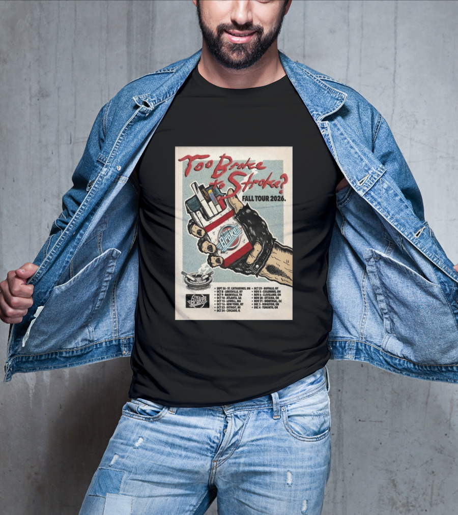 Too Broke To Stroke Fall Tour 2026 St. Catharines To Toronto Dates The Brokes T-Shirt