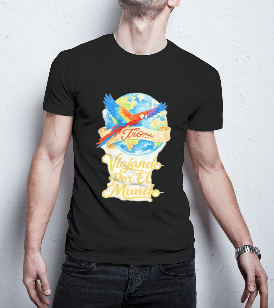 Tro Macaw Flying Across Globe Viaje Por El Mundo T-Shirt