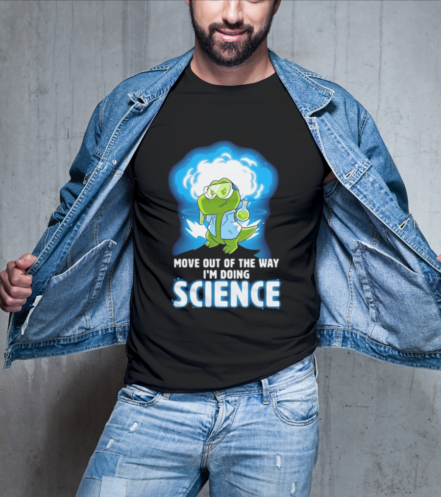 Move Out Of The Way I'm Doing Science Turtle Lab Experiment T-Shirt