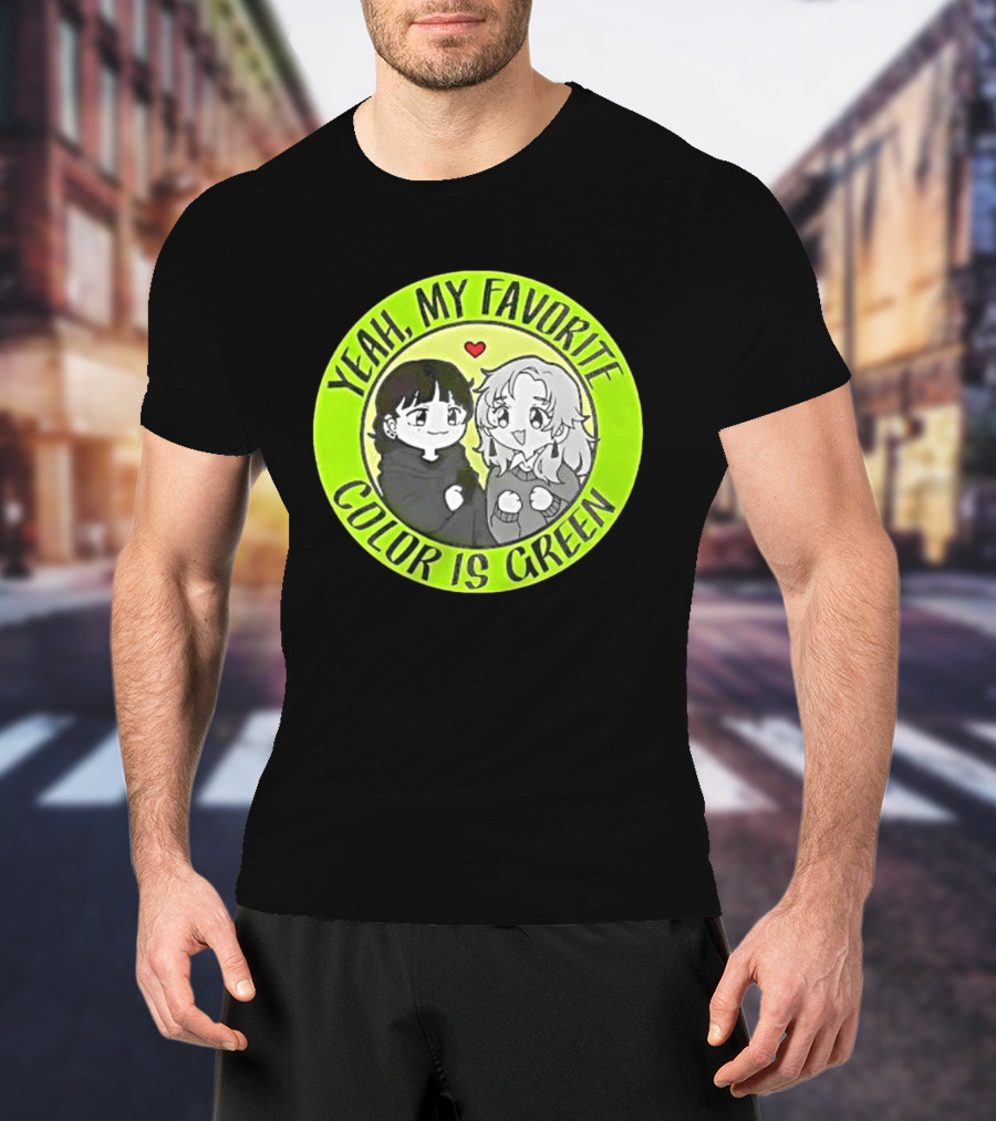 Yeah My Favorite Color Is Green Cartoon Anime Characters T-Shirt