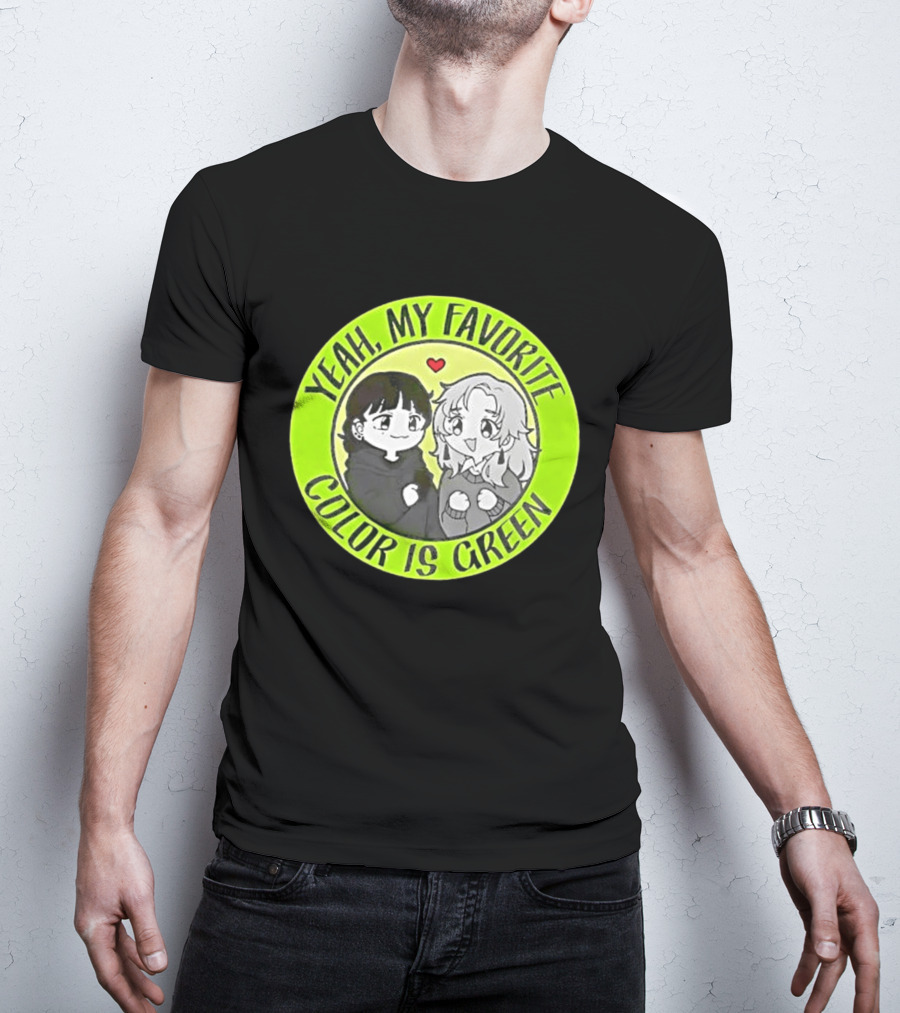 Yeah My Favorite Color Is Green Cartoon Anime Characters T-Shirt