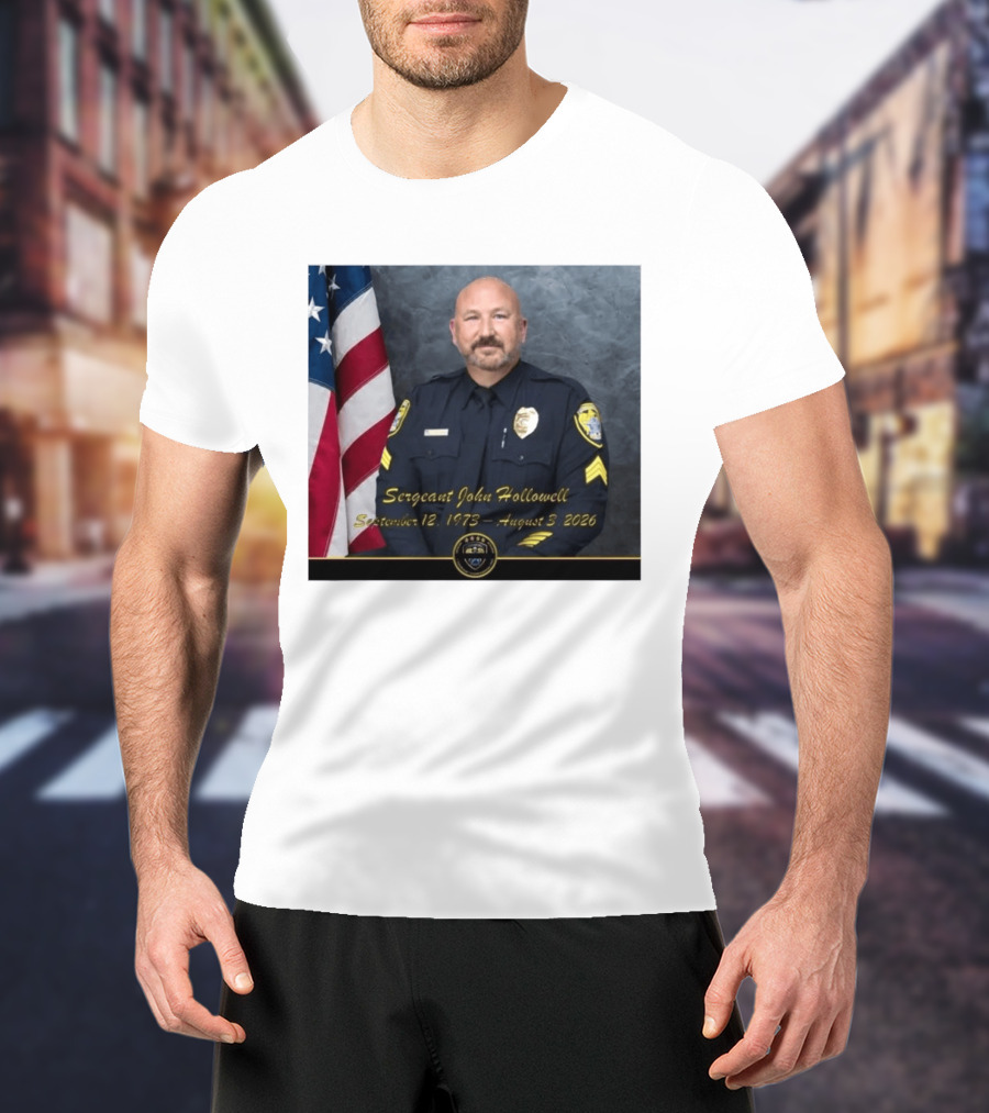 Sergeant John Hollowell September 12 1973 August 3 2026 Memorial USA Flag Police T-Shirt