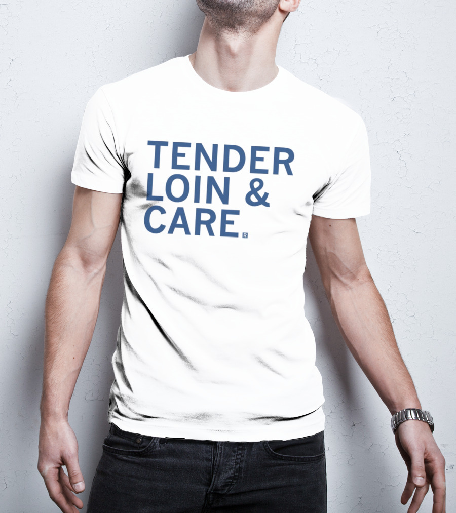 Tender Loin And Care Food Pun T-Shirt