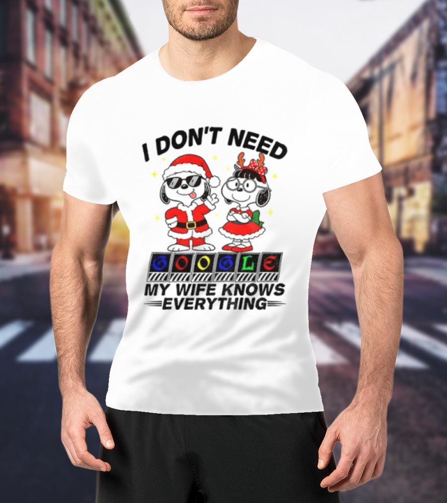 I Don't Need Google My Wife Knows Everything Christmas Snoopy Holiday T-Shirt