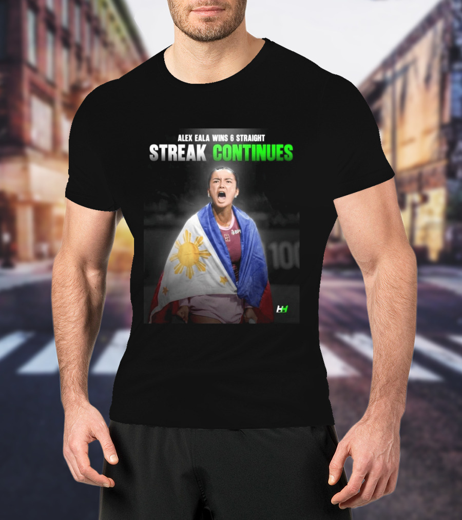 Alex Eala Wins 6 Straight Streak Continues Philippine Flag Tennis Victory T-Shirt