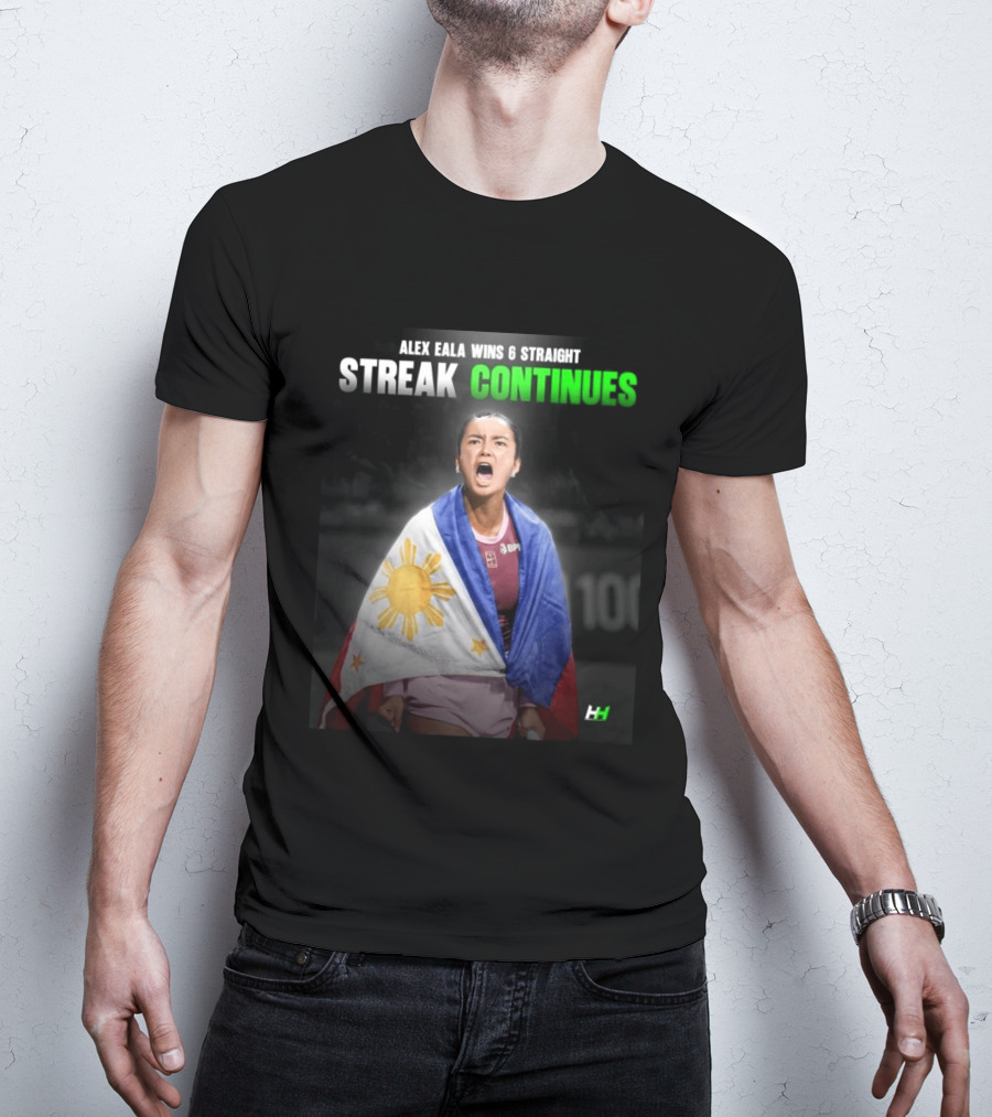 Alex Eala Wins 6 Straight Streak Continues Philippine Flag Tennis Victory T-Shirt