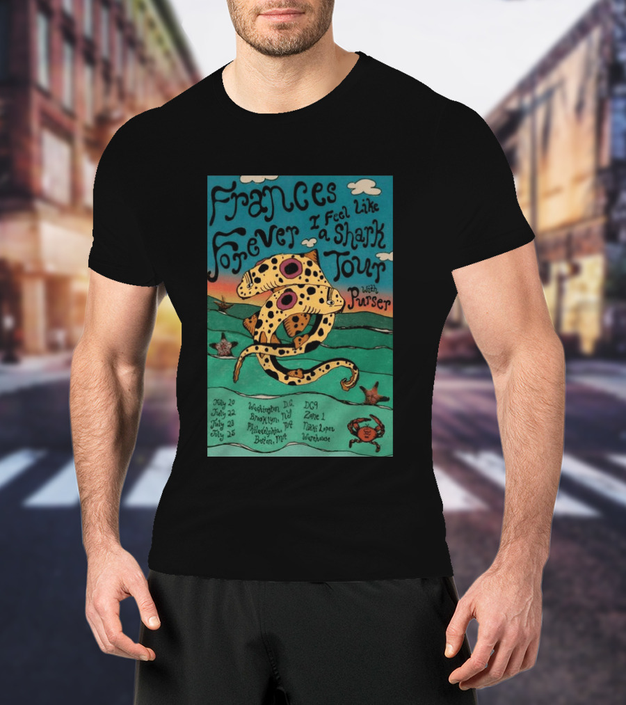 Frances Forever I Feel Like A Shark Tour 2026 Washington DC Brooklyn Philadelphia Boston Purser T-Shirt