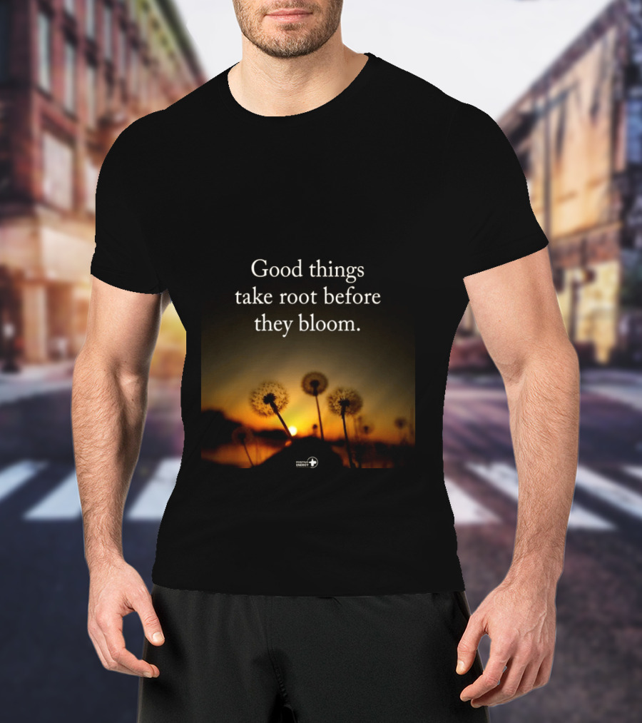 Good Things Take Root Before They Bloom Dandelion Sunset T-Shirt