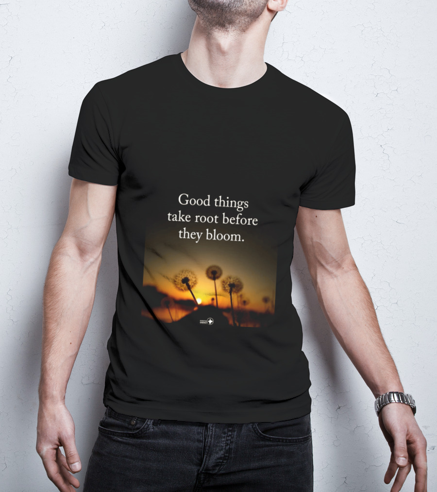 Good Things Take Root Before They Bloom Dandelion Sunset T-Shirt