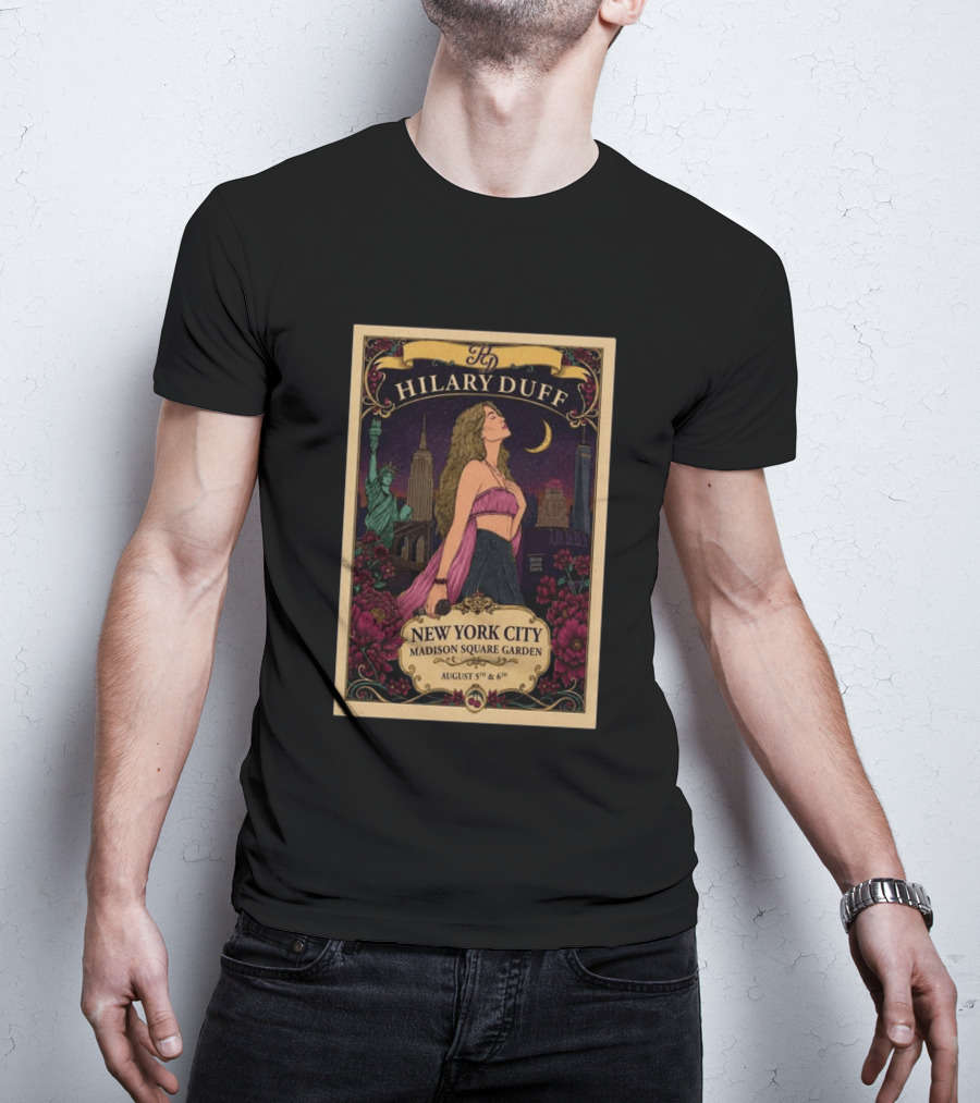 Hilary Duff New York City Madison Square Garden August 5th & 6th Statue Of Liberty Moon Flowers Skyline T-Shirt