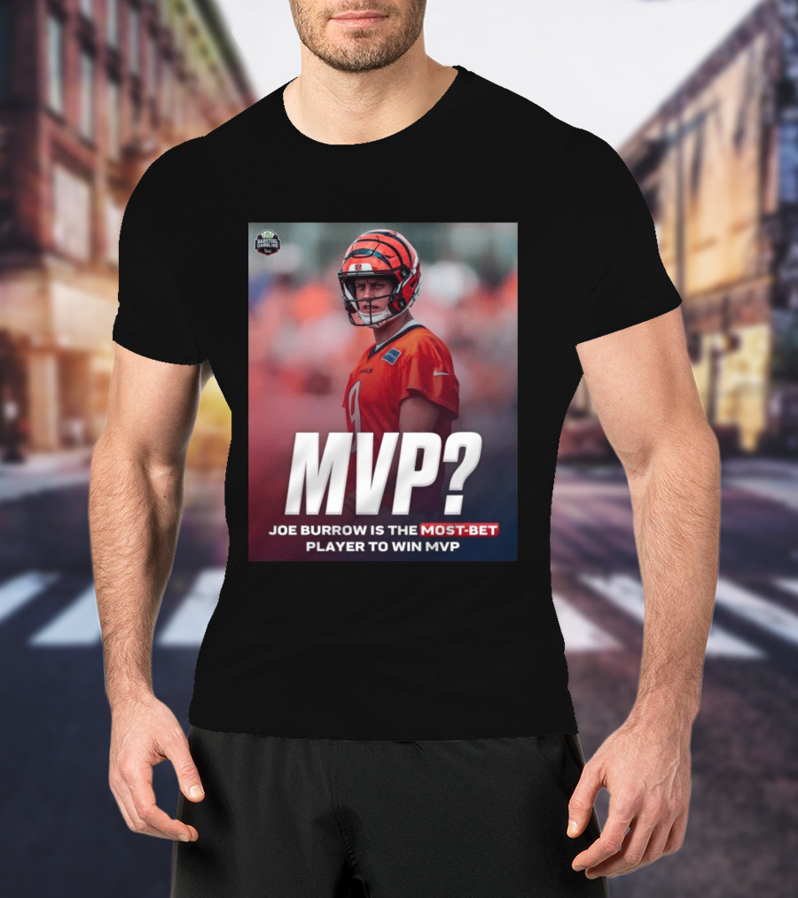 Joe Burrow NFL MVP Most Bet Player Sports Betting Favorite T-Shirt
