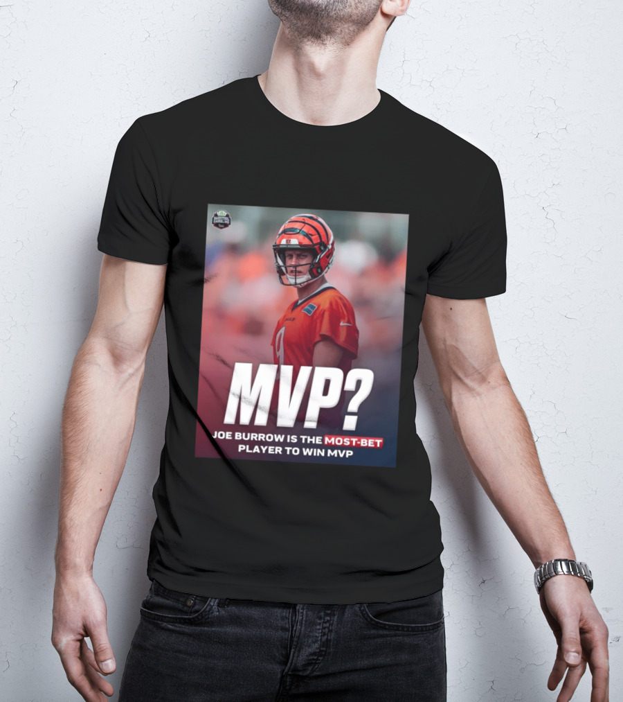 Joe Burrow NFL MVP Most Bet Player Sports Betting Favorite T-Shirt