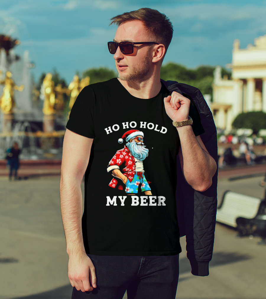 Ho Ho Hold My Beer Santa In Sunglasses And Hawaiian Christmas T-Shirt