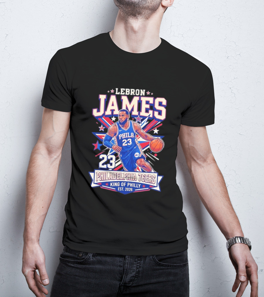 Lebron James 23 Philadelphia 76ers King Of Philly Est. 2026 Basketball Star T-Shirt