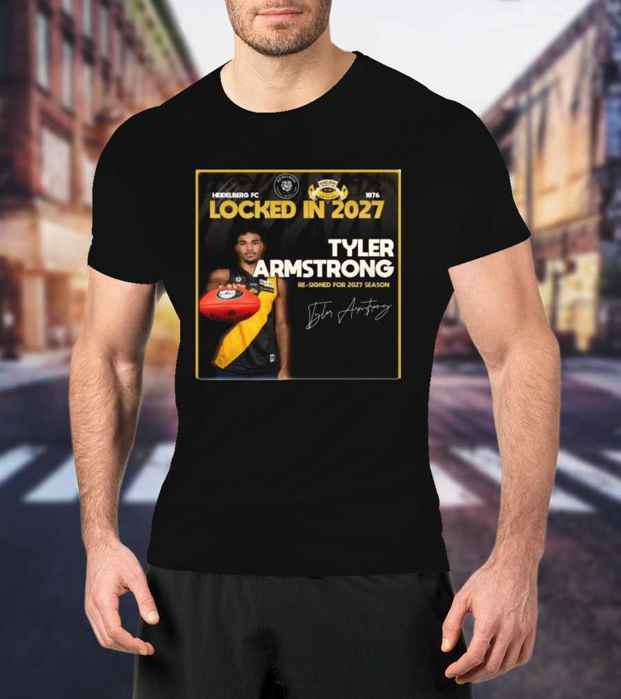 Heidelberg Fc Locked In 2027 Tyler Armstrong Re Signed 2027 Season T-Shirt