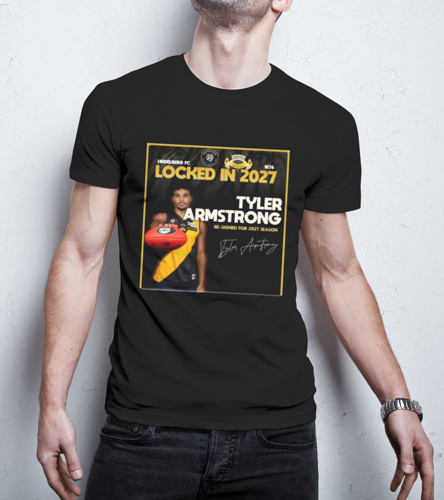 Heidelberg Fc Locked In 2027 Tyler Armstrong Re Signed 2027 Season T-Shirt
