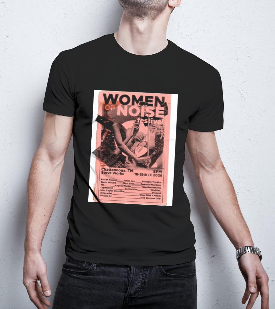 Women Of Noise Festival Chattanooga TN 2026 Stove Works Farrah Faucet Janna Lee Live Music Event T-Shirt