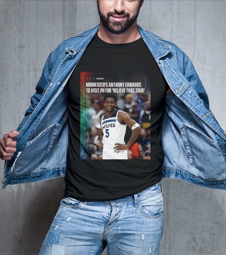 Minnesota's Anthony Edwards Visits PH For Believe That Tour Wolves 5 Basketball Event T-Shirt