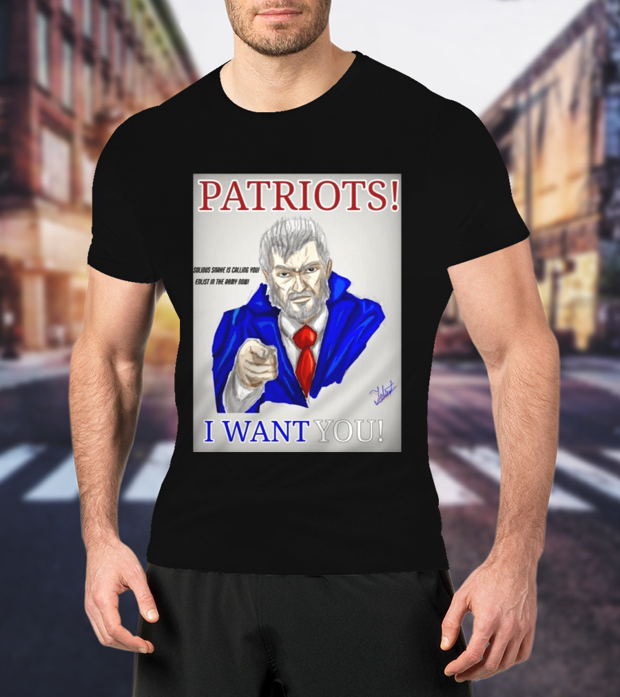 Patriots Solidus Snake Is Calling You Enlist In The Army Now I Want You T-Shirt