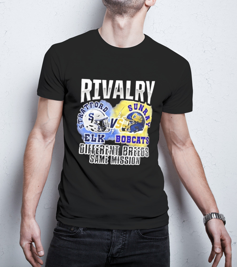 Rivalry Stratford Elk Vs Sunray Bobcats Different Breeds Same Mission T-Shirt