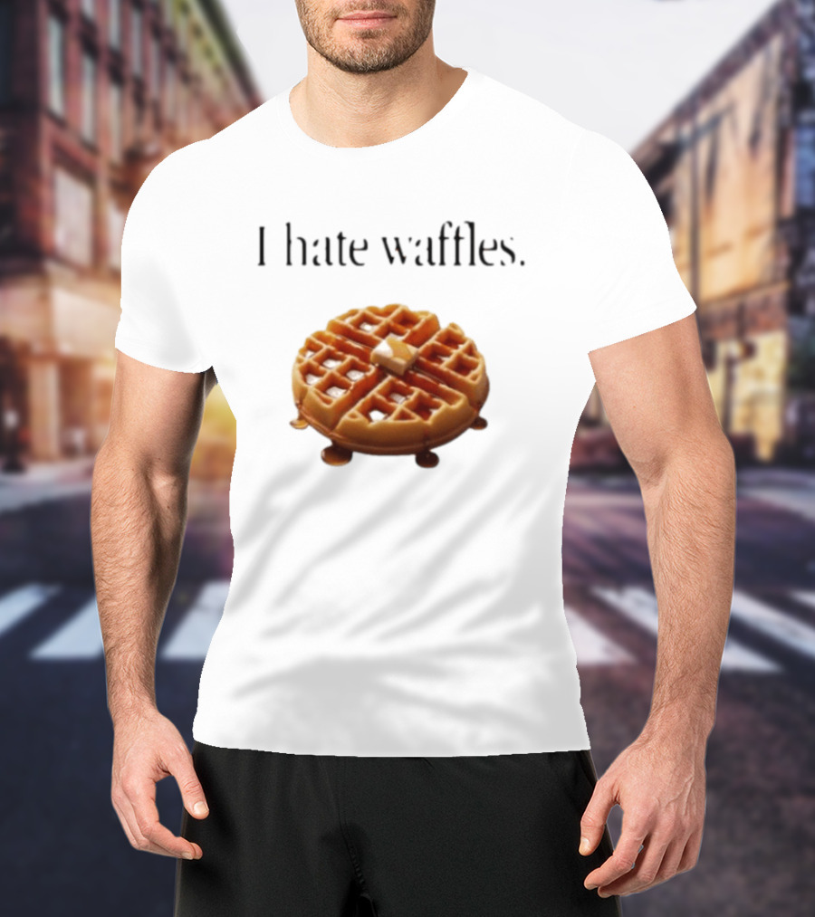 I Hate Waffles Just Kidding Can You Imagine Original T-Shirt