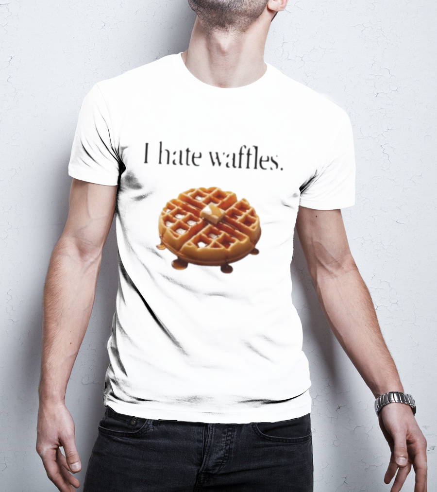 I Hate Waffles Just Kidding Can You Imagine Original T-Shirt