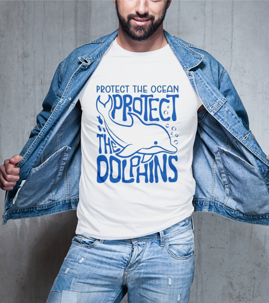 Protect The Ocean Protect The Dolphins T-Shirt
