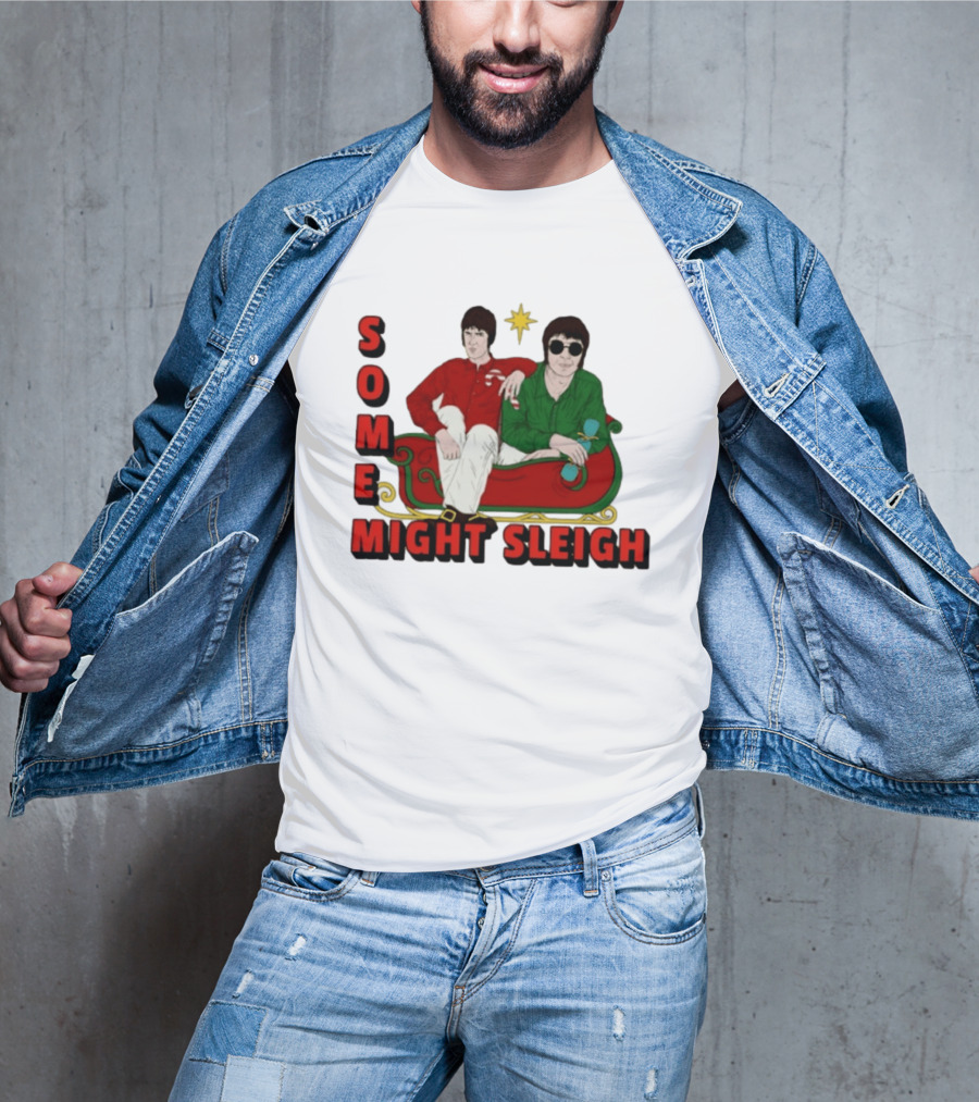 Some Might Sleigh Oasis Christmas Style Duo Sleigh Ride Relaxed Festive Humor T-Shirt