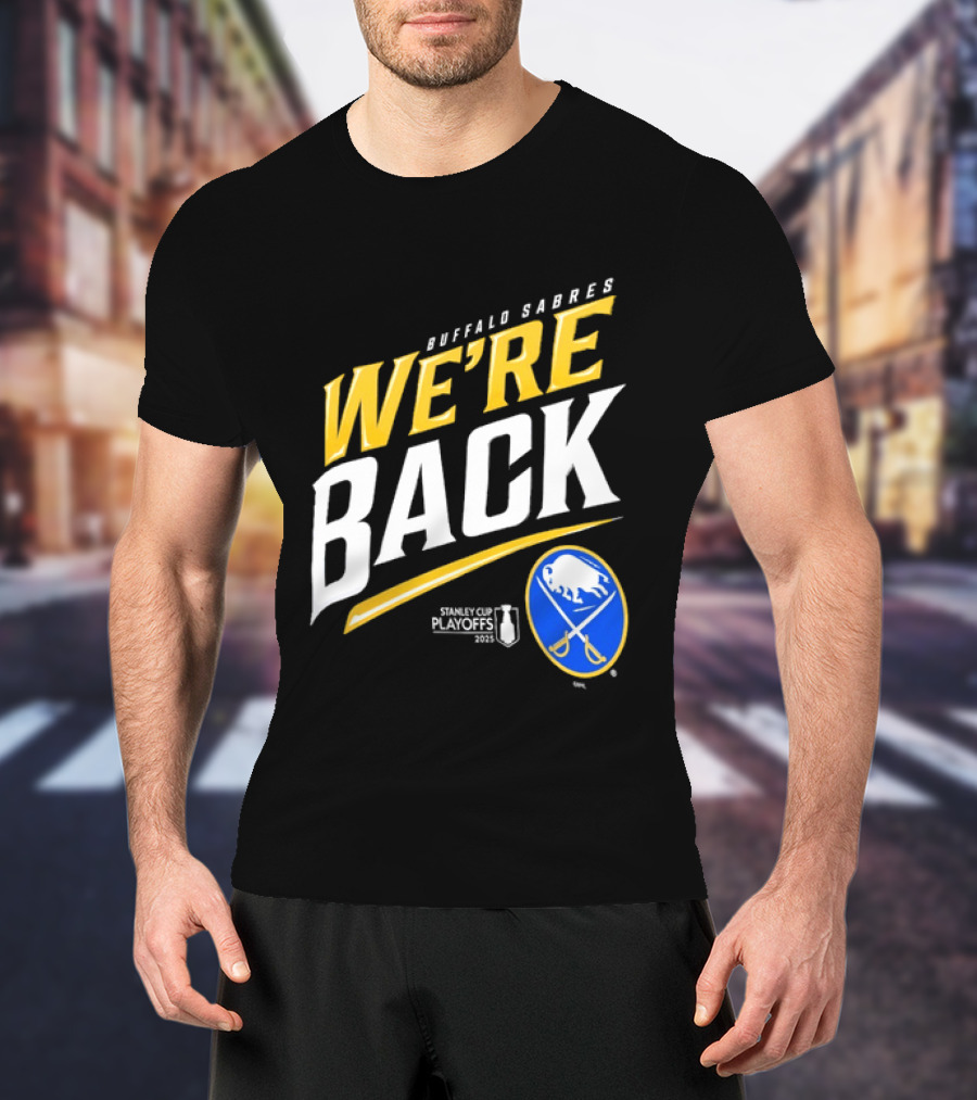 Buffalo Sabres We're Back Stanley Cup Playoffs NHL T-Shirt