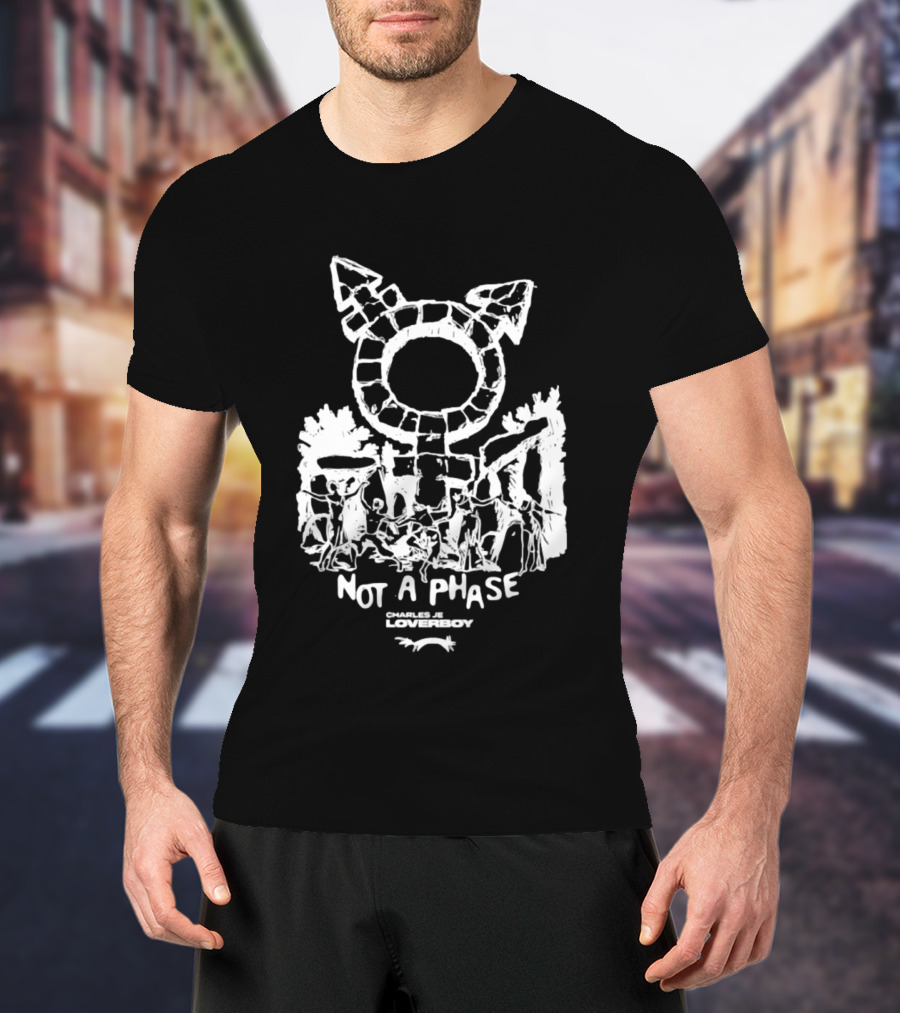 Not A Phase Charles Jeffrey Loverboy LGBTQ T-Shirt