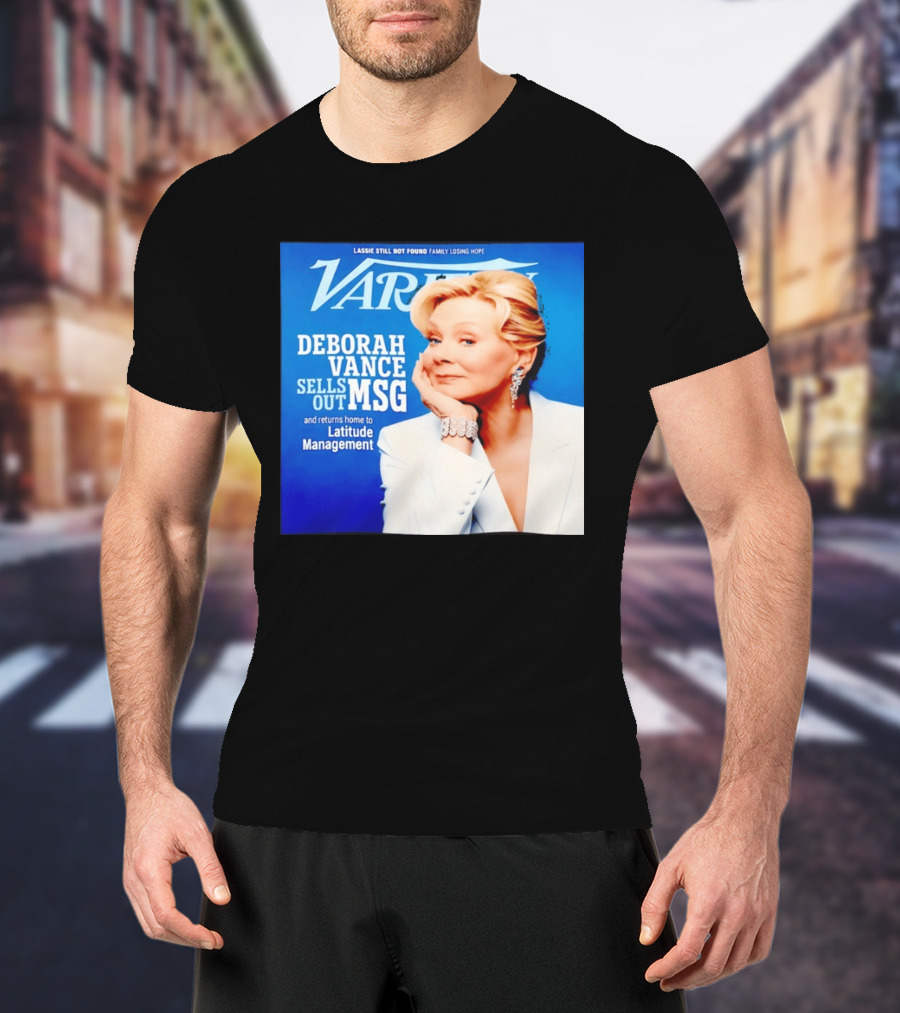 Lassie Still Not Found Deborah Vance Sells Out MSG Returns To Latitude Management Variety T-Shirt
