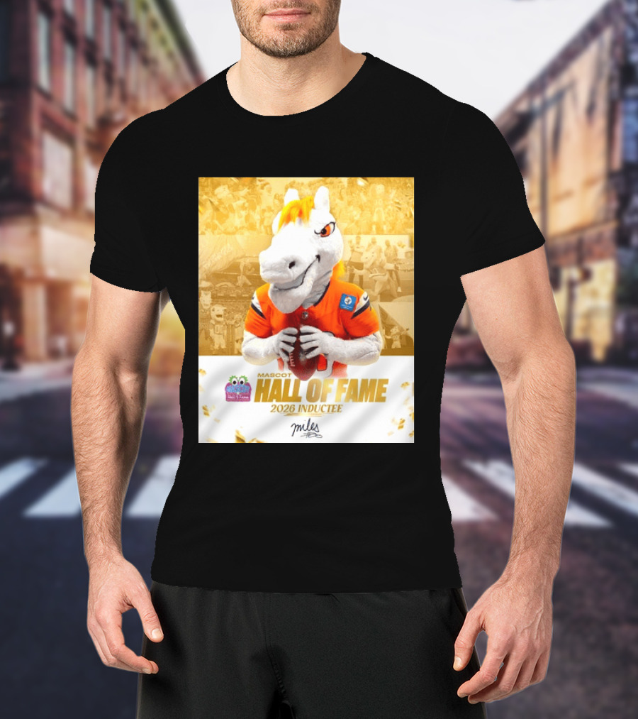 Miles Mascot Hall Of Fame 2026 Inductee Denver Broncos T-Shirt