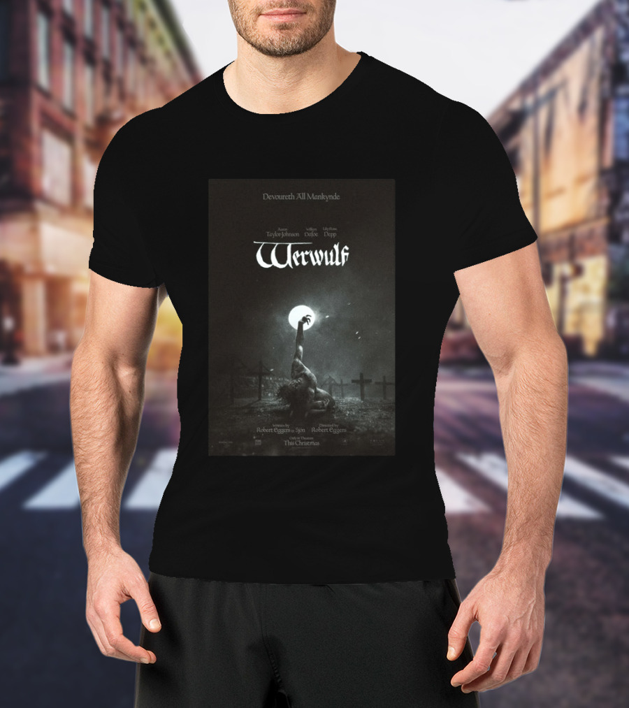 Devoureth All Mankynde Werwulf Aaron Taylor Johnson Willem Dafoe Lily Rose Depp Christmas 2026 T-Shirt