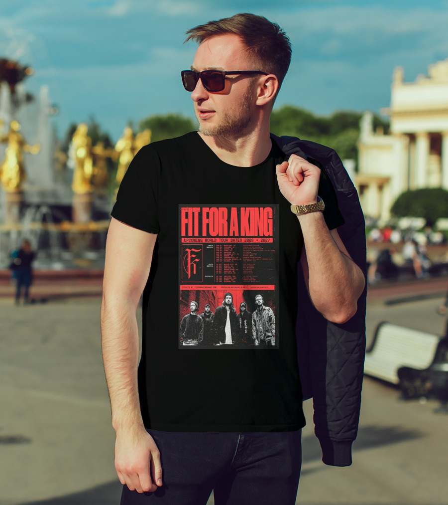 Fit For A King Upcoming World Tour Dates 2026 2027 North America Europe South America Australia T-Shirt