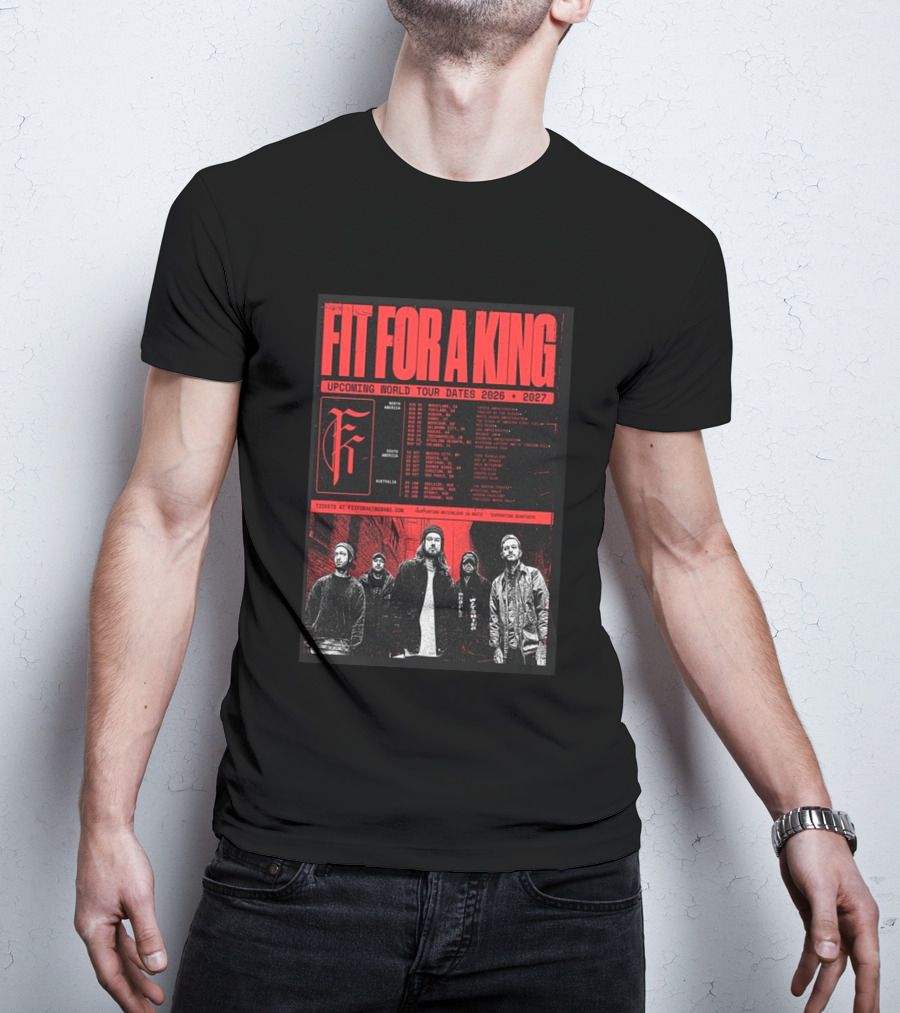 Fit For A King Upcoming World Tour Dates 2026 2027 North America Europe South America Australia T-Shirt