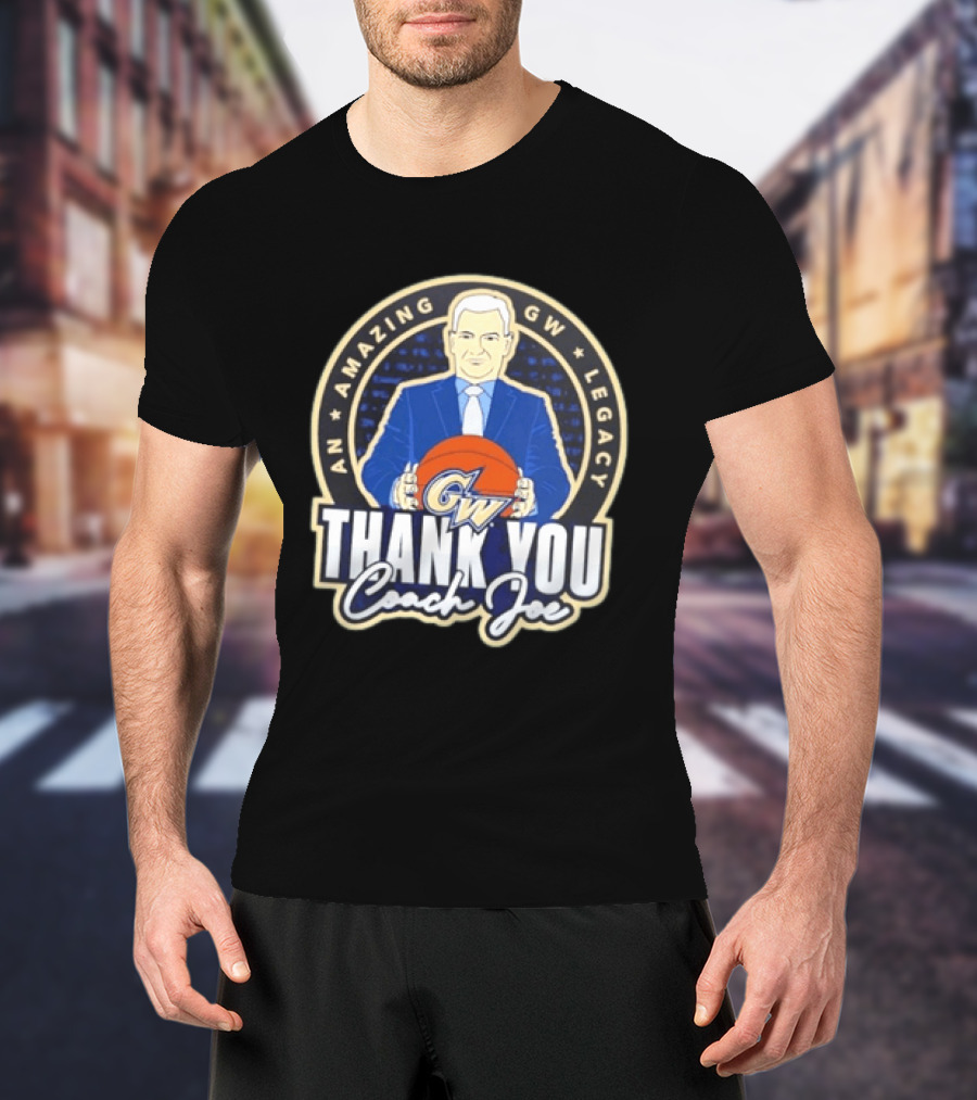George Washington Amazing GW Legacy Thank You Coach Joe T-Shirt